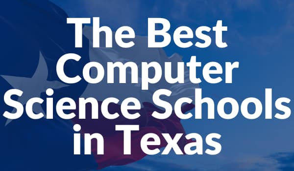 Best computer science schools in texas