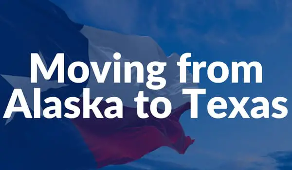 Moving to Texas from Alaska